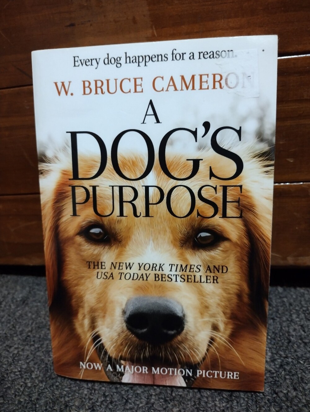 A Dog's Purpose By W. Bruce Cameron